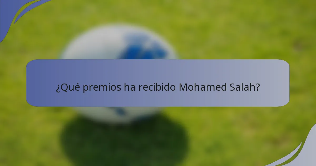 ¿Qué premios ha recibido Mohamed Salah?