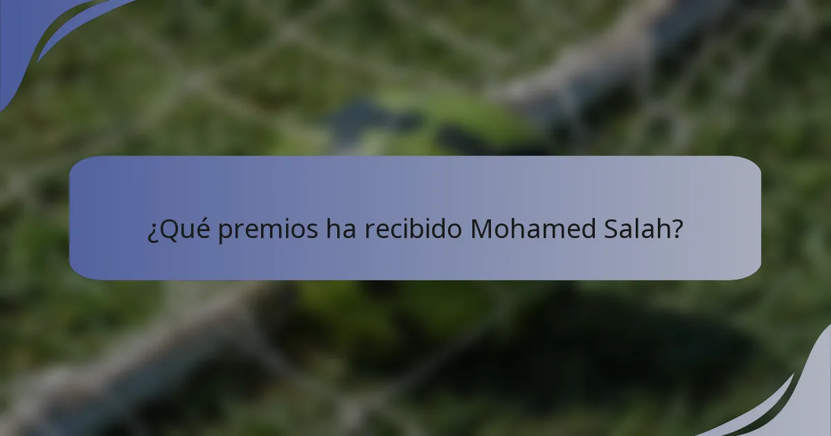 ¿Qué premios ha recibido Mohamed Salah?