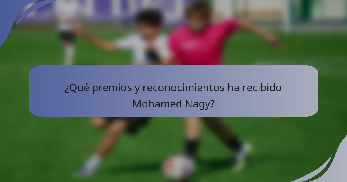 ¿Qué premios y reconocimientos ha recibido Mohamed Nagy?